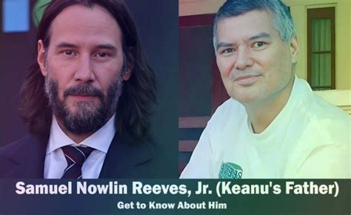 Samuel Nowlin Reeves, Jr.- What happened to Keanu Reeves' father?